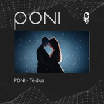 Poni - Te Dua