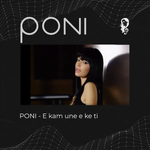 Poni - E Kam Une E Ke Ti