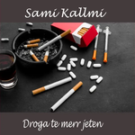 Sami Kallmi - Droga Te Merr Jeten