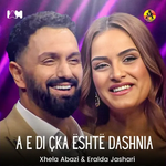 Xhela Abazi & Eralda Jashari - A E Di Çka Është Dashnia?