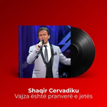 Shaqir Cërvadiku - Vajza Është Pranverë E Jetës