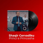 Shaqir Cërvadiku - Princi E Princesha
