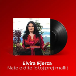 Elvira Fjerza - Nate E Dite Lotoj Prej Mallit