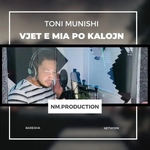 Toni Munishi - Vjet E Mia Po Kalojn
