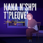 Adem Ramadani - Nana N'shpi T'pleqve