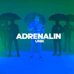 Unik - Adrenalin