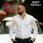 Gent Fatali - Ma Jolie