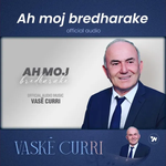 Vaske Curri - Ah Moje Bredharake