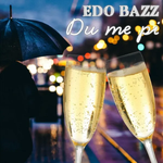 Edo Bazz - Du Me Pi