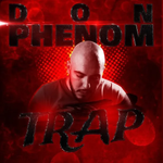 Don Phenom - Trap