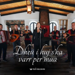 Mirdita Kola - Dheu I Huj S'ka Varr Per Mua