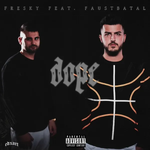 Fresky & Faustbatal - Dope