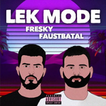 Fresky & Faustbatal - Lek Mode
