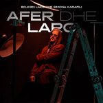 Simona Karafili & Bojken Lako - Afer Dhe Larg