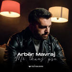Arbër Mavraj - Më Thuaj Pse