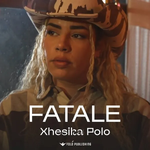 Xhesika Polo - Fatale