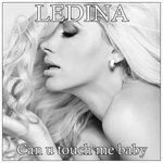 Ledina Çelo - Can You Touch Me Baby