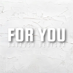 Bajrush Berisha - For You