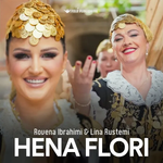 Rovena Ibrahimi & Lina Rustemi - Hena Flori