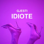 Gjesti - Idiote