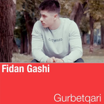 Fidan Gashi - Gurbetqari
