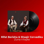Rifat Berisha & Shaqir Cervadiku - Zuna N'kajke