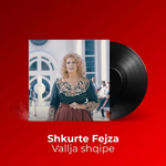 Shkurte Fejza - Vallja Shqipe