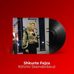 Shkurte Fejza - Kthimi I Skënderbeut