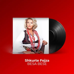 Shkurte Fejza - Besa Besë