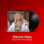 Shkurte Fejza - Xullufe Me Bojë