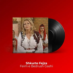 Shkurte Fejza - Feim e Bedrush Gashi