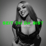 Florentina Krasniqi - Seit Du Da Bist