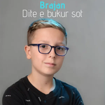 Brajan - Dite E Bukur Sot