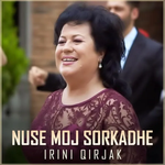 Irini Qirjako - Nuse Moj Sorkadhe