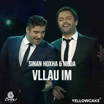 Meda & Sinan Hoxha - Vëllau Im