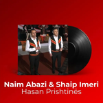 Naim Abazi & Shaip Imeri - Hasan Prishtinës
