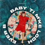 Ever B - Baby Ti M'ke Lodh