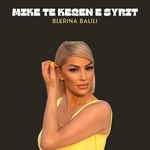 Blerina Balili - Mike Te Keqen E Syrit