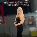 Blerina Balili - Shqiponjat Ne Valle