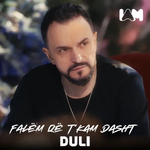 Duli - Falëm Që T‘kam Dasht