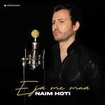 Naim Hoti - Eja Me Mua