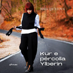 Irma Libohova - Kur E Përcolla Ylberin