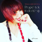 Irma Libohova - Prape Tek Ti Do Te Vij
