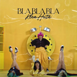 Klea Huta - Bla Bla Bla