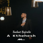 Taulant Bajraliu - A Kthehesh