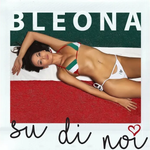 Bleona - Su Di Noi