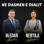 Bledar Hoxhaj & Nertila Selmanaj - Ne Dasmen E Djalit