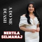 Nertila Selmanaj & Elton Qeraj - A Do Më Duash