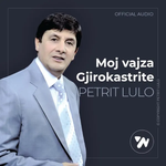 Petrit Lulo - Moj Vajza Gjirokastrite