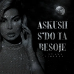Luana Vjollca - Askush S’do Ta Besojë